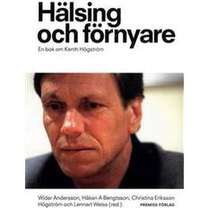 Hälsing och förnyare: en bok om Kenth Högström (Häftad, 2016)