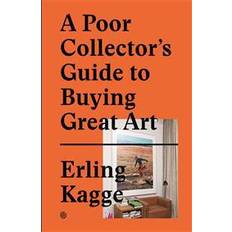 A Poor Collector's Guide to Buying Great Art (Inbunden, 2015)