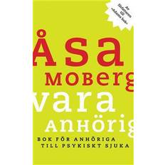 Vara anhörig: Bok för anhöriga till psykiskt sjuka (E-bok)