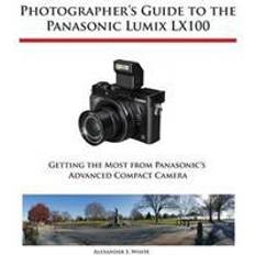 Panasonic lx100 Photographer's Guide to the Panasonic Lumix Lx100 (Häftad, 2015)