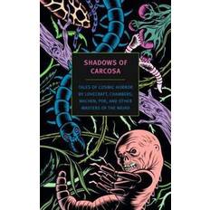 Carcosa Shadows of Carcosa: Tales of Cosmic Horror by Lovecraft, Chambers, Machen, Poe, and Other Masters of the Weird (Häftad, 2015)