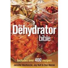 Dehydrator The Dehydrator Bible (Häftad, 2009)