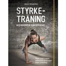 Styrketräning Styrketräning med kroppen som redskap (E-bok)