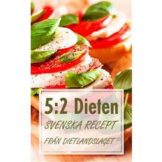 5 2 dieten 5:2 Dieten: Svenska recept från Dietlandslaget (E-bok)