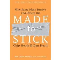 Made to Stick: Why Some Ideas Survive and Others Die (Inbunden, 2007)