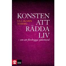 Konsten att rädda liv: Om att förebygga självmord