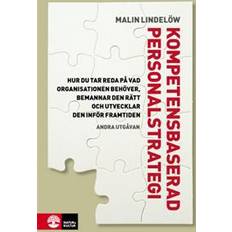Kompetensbaserad personalstrategi: hur du tar reda på vad organisationen behöver, bemannar den rätt och utvecklar den inför framtiden (Inbunden)