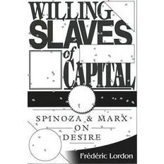 willing slaves of capital spinoza and marx on desire (Paperback, 2014)