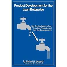 Product Development for the Lean Enterprise: Why Toyota's System Is Four Times More Productive and How You Can Implement It (Häftad, 2003)