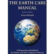 The Earth Care Manual (Inbunden, 2005)
