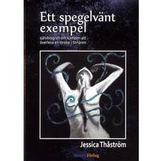 Ett spegelvänt exempel: självbiografi om kampen att överleva en stroke i tonåren (Inbunden)