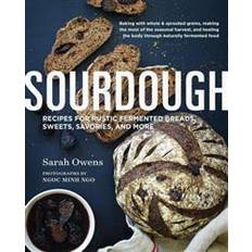 Sourdough Sourdough: Recipes for Rustic Fermented Breads, Sweets, Savories, and More (Hardcover, 2015)