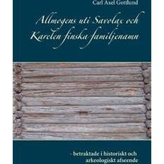 Allmogens uti Savolax och Karelen finska familjenamn - betraktade i histor (Häftad)