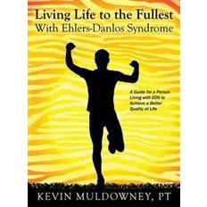 Living Life to the Fullest with Ehlers-Danlos Syndrome (Hardcover, 2015)