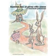 Kaninen SOM Sa Garna Ville Somna: En Annorlunda Godnattsaga (Häftad)