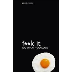 K&f Fuck It – Do What You Love (F**K It) (Paperback, 2016)