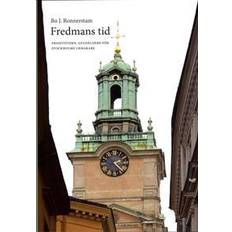 Fredmans tid: frihetstiden: guldåldern för Stockholms urmakare (Inbunden)