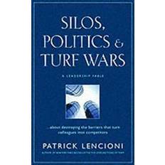 Business, Economics & Management Books Silos, Politics, and Turf Wars: A Leadership Fable about Destroying the Barriers That Turn Colleagues Into Competitors (Hardcover, 2006)