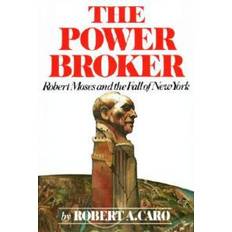 The power broker The Power Broker: Robert Moses and the Fall of New York (Indbundet, 1974)