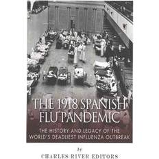 Pandemic legacy The 1918 Spanish Flu Pandemic: The History and Legacy of the World's Deadliest Influenza Outbreak (Hæftet, 2014)