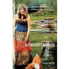 Her Mother's Daughter: A Memoir of the Mother I Never Knew and of My Daughter, Courtney Love (Häftad, 2007)