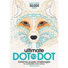 Ultimate Dot to Dot: Extreme Puzzle Challenges to Complete and Colour (Heftet, 2016)