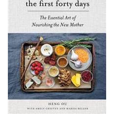 The first forty days The First Forty Days: The Essential Art of Nourishing the New Mother (Inbunden, 2016)