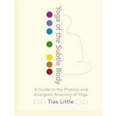 Health, Family & Lifestyle Books Yoga of the Subtle Body: A Guide to the Physical and Energetic Anatomy of Yoga (Paperback, 2016)