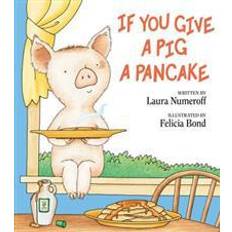 Books If You Give a Pig a Pancake (Hardcover, 1998)