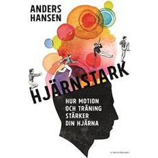 Anders hansen hjärnstark Hjärnstark: hur motion och träning stärker din hjärna (Inbunden, 2016)