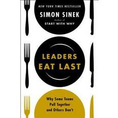 Leaders Eat Last: Why Some Teams Pull Together and Others Don't (Indbundet, 2014)