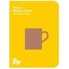 How to Make a Home (The School of Life) (Paperback, 2016)