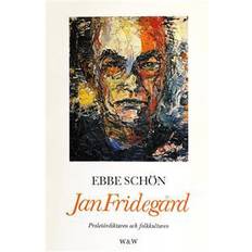 Jan Fridegård: Proletärdiktaren och folkkulturen (E-bok)