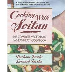 Seitan Cooking with Seitan: The Complete Vegetarian 'Wheat-Meat' Cookbook (Hæftet, 2008)