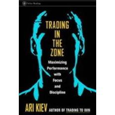 Trading in the zone Trading in the Zone: Maximizing Performance with Focus and Discipline (Indbundet, 2001)