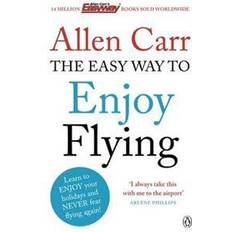 The Easy Way to Enjoy Flying (Allen Carrs Easy Way) (Paperback, 2013)