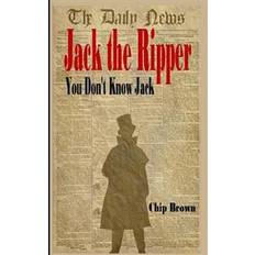 You dont know jack Jack the Ripper: You Don't Know Jack (Paperback, 2016)