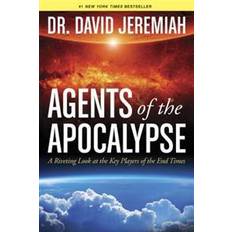 Agents of the Apocalypse: A Riveting Look at the Key Players of the End Times (Paperback, 2015)