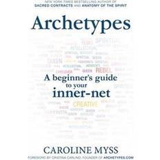 Archetypes: A Beginner's Guide to Your Inner-net (Paperback, 2013)