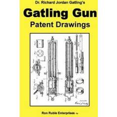 Gatling gun Dr. Richard Jordan Gatling's Gatling Gun Patent Drawings (Häftad, 2009)