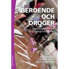 Beroende och droger: förekomst, effekter, förändringsmöjligheter (Häftad)