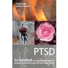 PTSD: en handbok för Dig som drabbats av psykisk traumatisering som barn eller vuxen (Inbunden)