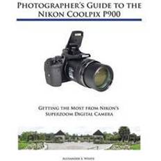 Photographer's Guide to the Nikon Coolpix P900 (Tapa blanda, 2015)