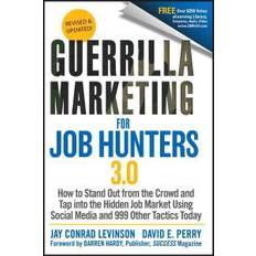 Jay conrad levinson Guerrilla Marketing for Job Hunters 3.0: How to Stand Out from the Crowd and Tap Into the Hidden Job Market Using Social Media and 999 Other Tactics T (Häftad, 2011)