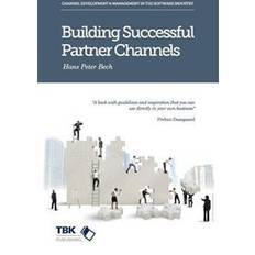 Building Successful Partner Channels: In the Software Industry (Hæftet, 2015)