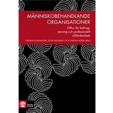 Ledning Människobehandlande organisationer: villkor för ledning, styrning och professionellt välfärdsarbete (Inbunden)