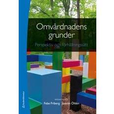 Omvårdnadens grunder - Perspektiv och förhållningssätt (bok + digital produkt)