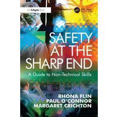 Safety at the Sharp End: A Guide to Non-Technical Skills (Häftad, 2008)