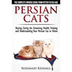 Persian kitten Persian Cats - The Complete Owners Guide from Kitten to Old Age. Buying, Caring For, Grooming, Health, Training and Understanding Your Persian Cat (Häftad, 2014)