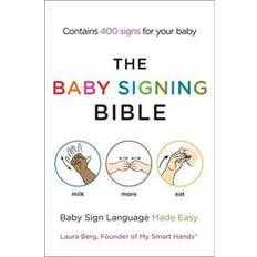 Dictionaries & Languages Books The Baby Signing Bible: Baby Sign Language Made Easy (Paperback, 2012)